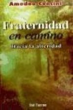 Fraternidad en camino : hacia la alteridad