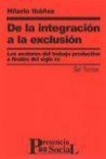 De la integración a la exclusión : los avatares del trabajo productivo a finales del siglo XX