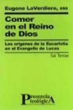 Comer en el reino de Dios : los orígenes de la Eucaristía en el Evangelio de Lucas