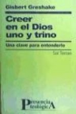 Creer en el Dios uno y trino : una clave para entenderlo