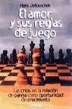 Las reglas de juego del amor : las crisis en la relación de pareja como oportunidad de crecimiento
