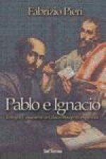 Pablo e Ignacio : testigos y maestros del discernimiento espiritual