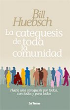 La catequesis de toda la comunidad : hacia una catequesis por todos, con todos y para todos