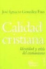 Calidad cristiana : identidad y crisis del cristianismo