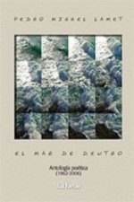 El mar de dentro : antología poética (1962-2006)