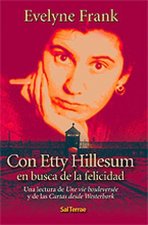 Con Etty Hillesum en busca de la felicidad : una lectura de Une vie bouleversée y de las Cartas desde Westerbork