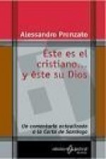 Éste es el cristiano-- y éste su Dios : un comentario actualizado a la carta de Santiago