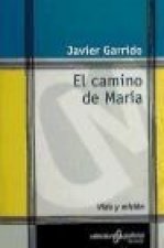 El camino de María : vida y misión
