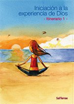 Iniciación a la experiencia de Dios : iterinario 1