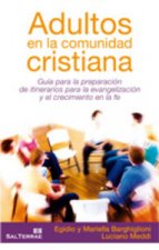 Adultos en la comunidad cristiana : guía para la preparación de itinerarios para la evangelización y el crecimiento en la fe