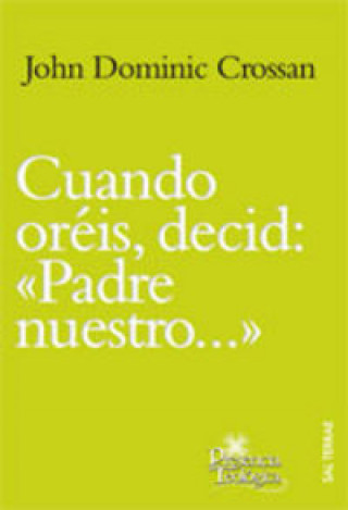 Cuando oréis decid, 