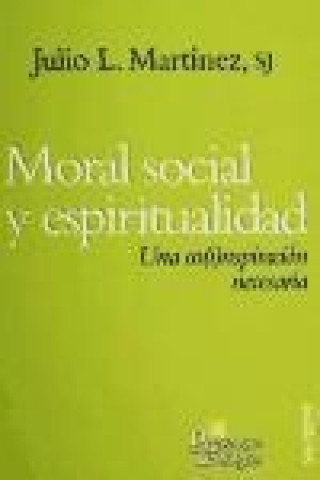 Moral social y espiritualidad : una co(i)nspiración necesaria