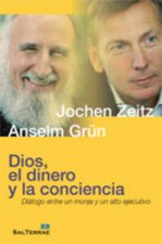 Dios, el dinero y la conciencia : diálogo entre un monje y un alto ejecutivo