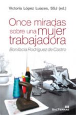 Once miradas sobre una mujer trabajadora : Bonifacia Rodríguez de Castro