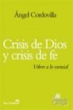 Crisis de Dios y crisis de fe : volver a lo esencial