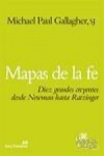 Mapas de la fe : diez grandes creyentes desde Newman hasta Ratzinger