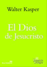 El Dios de Jesucristo : obra completa de Walter Kasper 4