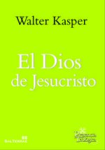 El Dios de Jesucristo : obra completa de Walter Kasper 4