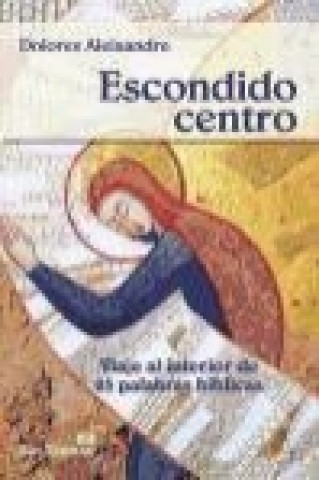 Escondido centro: viaje al interior de 25 palabras bíblicas