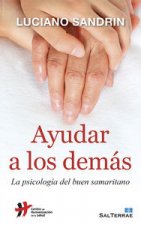 Ayudar a los demás : la psicología del buen samaritano