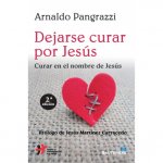 Dejarse curar por Jesús: Curar en el nombre de Jesús