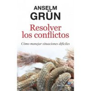 Resolver los conflictos : cómo manejar situaciones dificiles