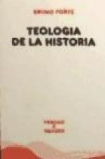 Teología de la historia : ensayo sobre revelación, protología y escatología