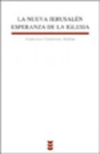 La nueva Jerusalén : esperanza de la Iglesia, Ap. 21,1-22,5