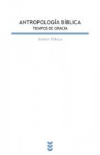 Antropología bíblica : tiempos de gracia