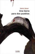 Una tierra para dos pueblos : escritos políticos sobre la cuestión judeo-árabe