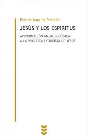 Jesús y los espíritus : aproximación antropológica a la práctica exorcista de Jesús