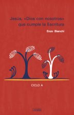 Jesús, Dios con nosotros que cumplen la escritura : comentarios a los evangelios dominicales, ciclo A