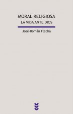 Moral religiosa: La vida ante Dios