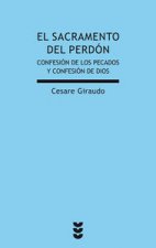 El sacramento del perdón : confesión de los pecados y confesión de Dios