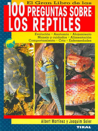 El gran libro de las 100 preguntas sobre los reptiles