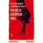 Por qué la austeridad mata : el coste humano de las políticas de recorte