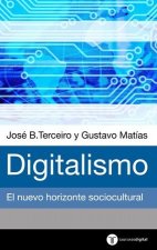 Digitalismo. El horizonte sociocultural emergente
