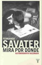 Mira por dónde : autobiografía razonada
