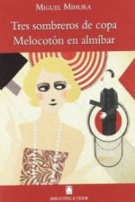 Tres sombreros de copa ; Melocotón en almíbar