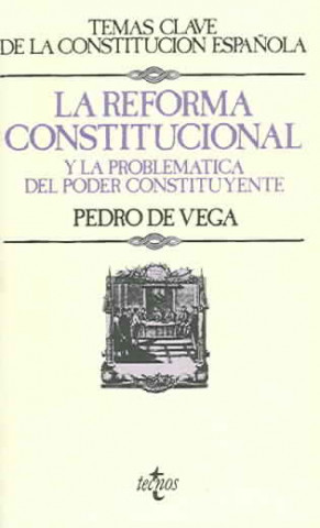 La reforma constitucional y problemática del poder constituyente