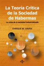 La teoría crítica de la sociedad de Habermas : la crisis de la sociedad industrializada