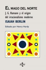 El mago del norte : Hamann y el origen del irracionalismo moderno