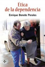Ética de la dependencia : bases morales, debates políticos e implicaciones médicas de la Ley de dependencia