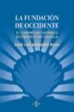 La fundación de Occidente : el Camino de Santiago en perspectiva política