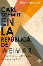 Carl Schmitt en la República de Weimar : la quiebra de una constitución