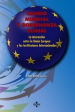 Cambio mundial y gobernanza global : la interacción entre la Unión Europea y las instituciones internacionales
