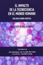 El impacto de la tecnociencia en el mundo : diálogos sobre bioética