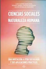 Ciencias sociales y naturaleza humana : una invitación a otra sociología y sus aplicaciones prácticas