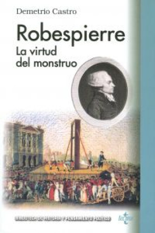 Robespierre : la virtud del monstruo
