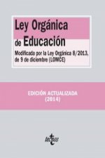 Ley Orgánica de educación : modificada por la Ley Orgánica 8-2013, de 9 de diciembre, para la mejora de la calidad educativa (LOMCE)